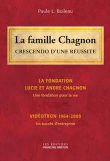 Famille Chagnon : Crescendo d'une réussite