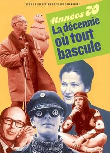 Année 70 : la décennie où tout bascule