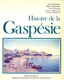 Histoire de la Gaspésie                            ÉPUISÉ