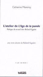 Atelier de l'âge de la parole, L'