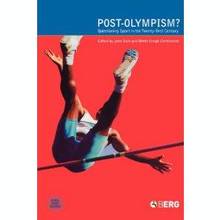 Post-Olympism?: Questioning Sport in the Twenty-First Century