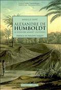 Alexandre de Humboldt : Le dernier savant universel