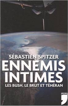 Ennemis intimes : Les Bush, le brut et Téhéran