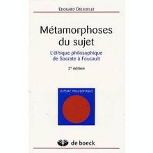 Métamorphoses du sujet : L'éthique philosophique de...