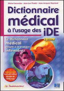 Dictionnaire medical a l'usage de IDE: Dictionnaire medical....é