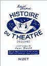 Histoire du théâtre dessinée De la Préhistoire × nos jours, tous