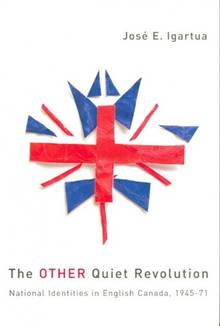 Other Quiet Revolution : National Identities in English Canada