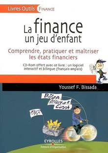 Finance un jeu d'enfant : Comprendre, pratiquer et maîtriser les