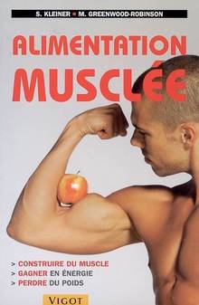 Alimentation musclée : construire du muscle, gagner en