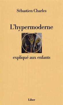 Hypermoderne expliqué aux enfants, L'