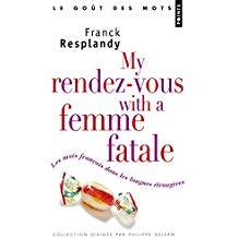 My rendez-vous with a femme fatale