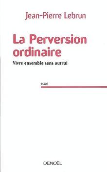 Perversion ordinaire, La