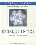 Regarde en toi : L'eau, miroir de l'âme