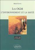 OGM, l'environnement et la sante