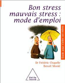 Bon stress mauvais stress : Mode d'emploi