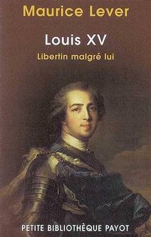 Louis XV : Libertin malgré lui