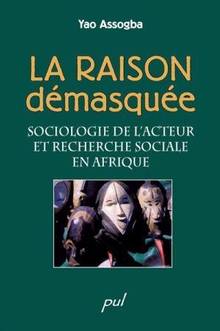 Raison démasquée : Sociologie de L'acteur et recherche..