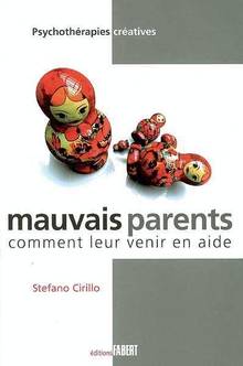 Mauvais parents : Comment leur venir en aide