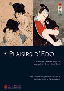 Plaisirs d'Edo : Collections d'estampes japonaises...