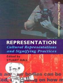 Representation : Cultural Representations and Signifying Practice