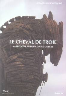 Cheval de Troie : Variations autour d'une guerre