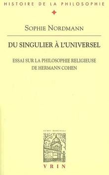 Du singulier à l'universel : Essai sur la philosophie religieuse