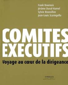 Comités exécutis: voyage au coeur de la dirigeance