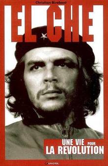 El che : une vie pour la révolution