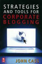 Strategies and Tools for Corporate Blogging