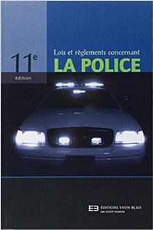 Lois et règlements concernant la police 11e éd.         ÉPUISÉ