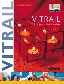 Vitrail : 15 projets faciles à réaliser