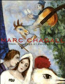 Marc Chagall : montres, chimère et figures hybrides