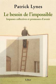 Besoin de l'impossible, Le