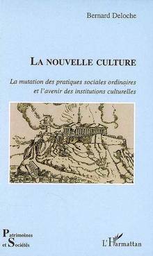 Nouvelle culture : la mutation des pratiques sociales ordinaires