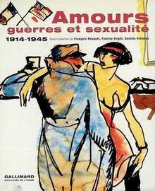 Amours guerres et sexualité : 1914-1945