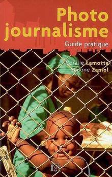 Photojournalisme : Guide pratique