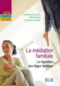 Médiation familiale : La régulation des litiges familiaux