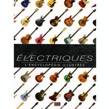 Guitares électriques : L'encyclopédie illustrée