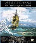 Abécédaire de l'esclavage desnoirs