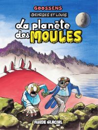 Georges et Louis t.5 : La planète des moules