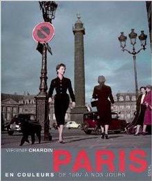 Paris : En couleur de 1907 à nos jours