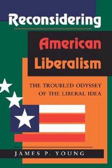 Reconsidering American Liberalism : The troubled ÉPUISÉ y of the