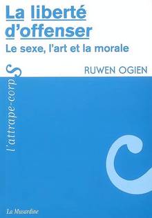 Liberté d'offenser : Le sexe, l'art et la morale