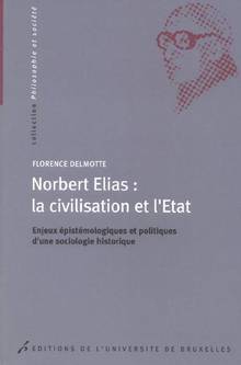 Norbert Elias : La civilisation et l'État : Enjeux épistémologiqu