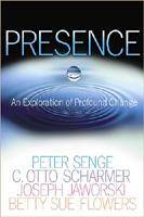 Presence: human purpose and the field of the future