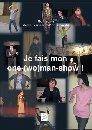 Je fais mon one-(wo)man-show