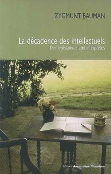 Décadence des intellectuels : des légilateurs aux interprètes