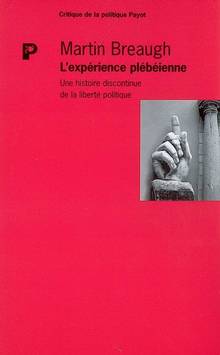 Expérience plébéienne : Une histoire discontinue de la liberté po