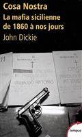 Cosa Nostra : La mafia sicilienne de 1860 à nos jours