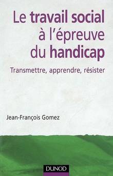 Travail social à l'épreuve du handicap : Transmettre, apprendre,